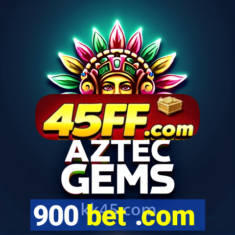 900 bet .com